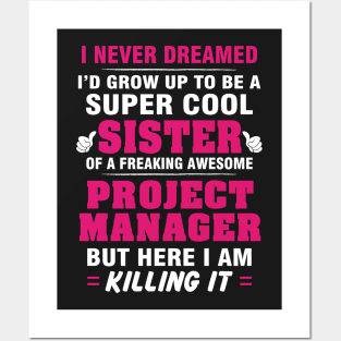 Project Manager Sister  – Cool Sister Of Freaking Awesome Project Manager Posters and Art